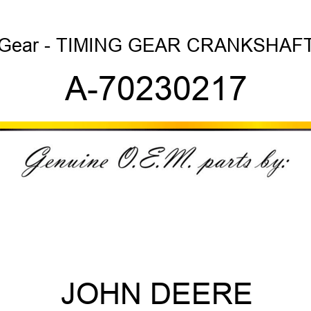 Gear - TIMING GEAR, CRANKSHAFT A-70230217