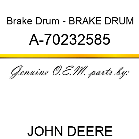 Brake Drum - BRAKE DRUM A-70232585