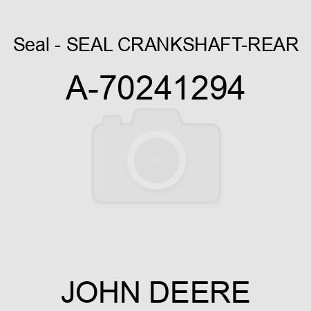 Seal - SEAL, CRANKSHAFT-REAR A-70241294