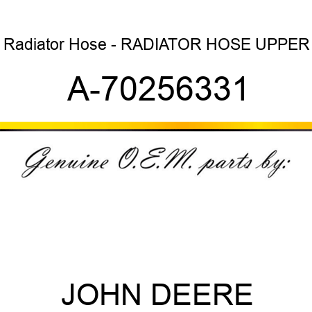Radiator Hose - RADIATOR HOSE, UPPER A-70256331