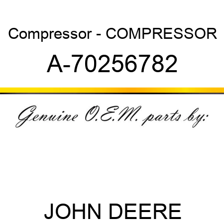 Compressor - COMPRESSOR A-70256782