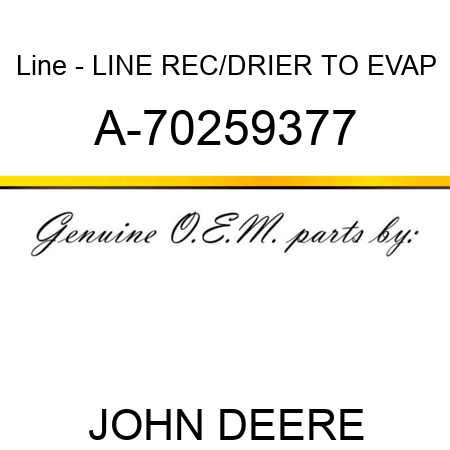 Line - LINE, REC/DRIER TO EVAP A-70259377
