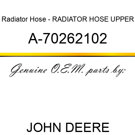 Radiator Hose - RADIATOR HOSE, UPPER A-70262102