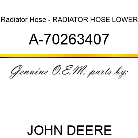 Radiator Hose - RADIATOR HOSE, LOWER A-70263407