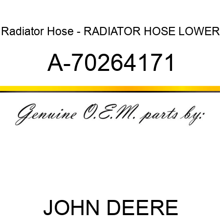 Radiator Hose - RADIATOR HOSE, LOWER A-70264171