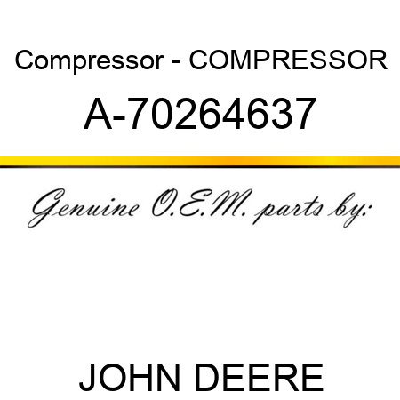Compressor - COMPRESSOR A-70264637