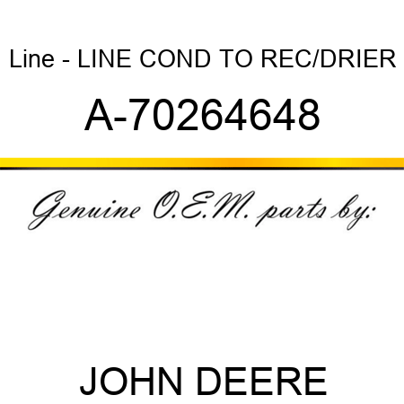 Line - LINE, COND TO REC/DRIER A-70264648