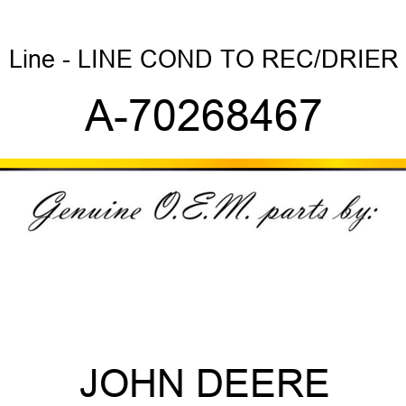 Line - LINE, COND TO REC/DRIER A-70268467