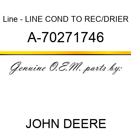 Line - LINE, COND TO REC/DRIER A-70271746