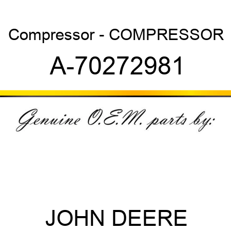 Compressor - COMPRESSOR A-70272981