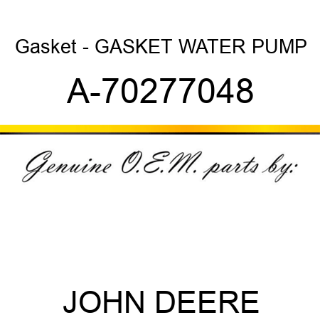 Gasket - GASKET, WATER PUMP A-70277048
