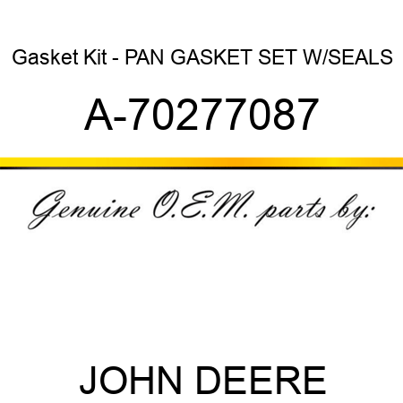 Gasket Kit - PAN GASKET SET W/SEALS A-70277087