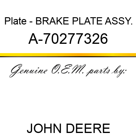 Plate - BRAKE PLATE ASSY. A-70277326