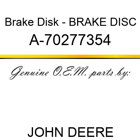 Brake Disk - BRAKE DISC A-70277354