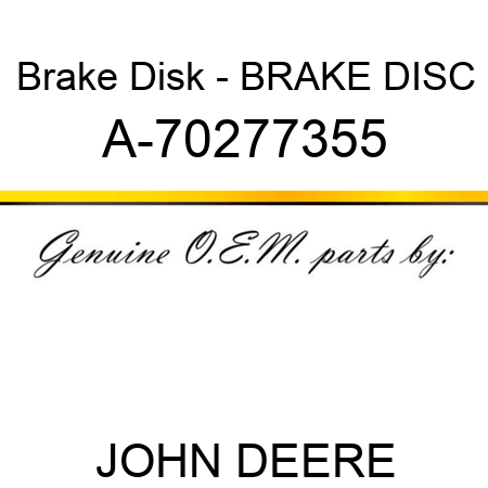 Brake Disk - BRAKE DISC A-70277355