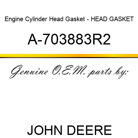 Engine Cylinder Head Gasket - HEAD GASKET A-703883R2