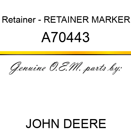 Retainer - RETAINER, MARKER A70443