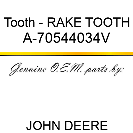 Tooth - RAKE TOOTH A-70544034V