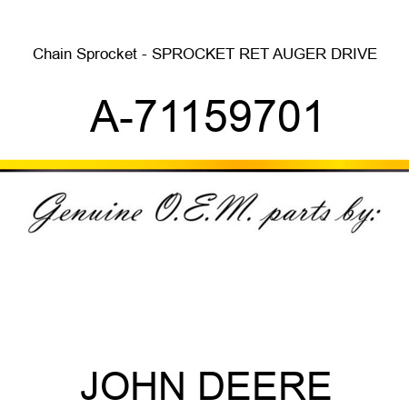 Chain Sprocket - SPROCKET, RET AUGER DRIVE A-71159701