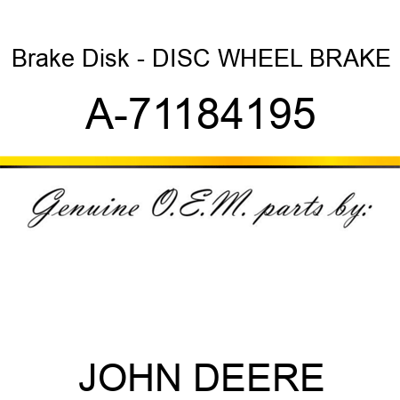 Brake Disk - DISC, WHEEL BRAKE A-71184195