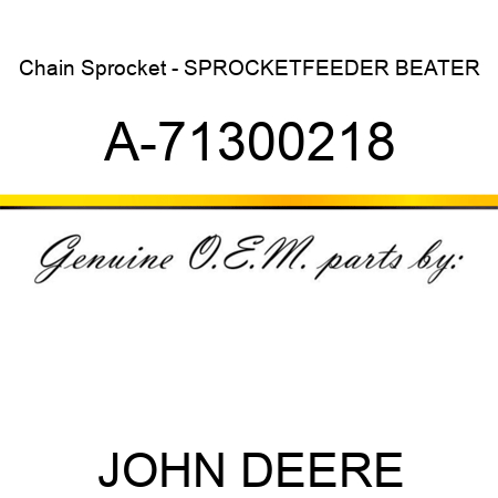 Chain Sprocket - SPROCKET,FEEDER BEATER A-71300218