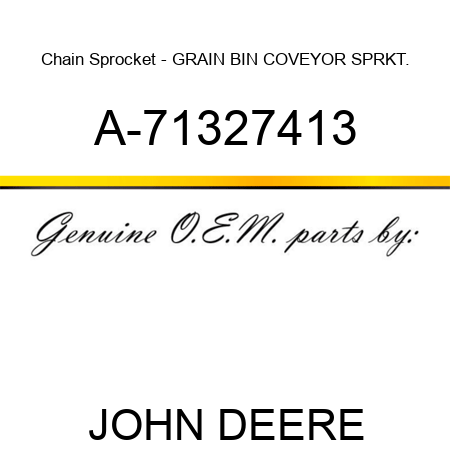 Chain Sprocket - GRAIN BIN COVEYOR SPRKT. A-71327413