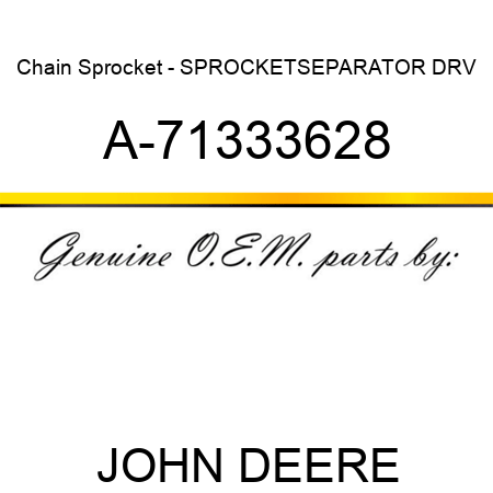 Chain Sprocket - SPROCKET,SEPARATOR DRV A-71333628