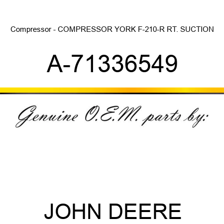 Compressor - COMPRESSOR YORK F-210-R RT. SUCTION A-71336549