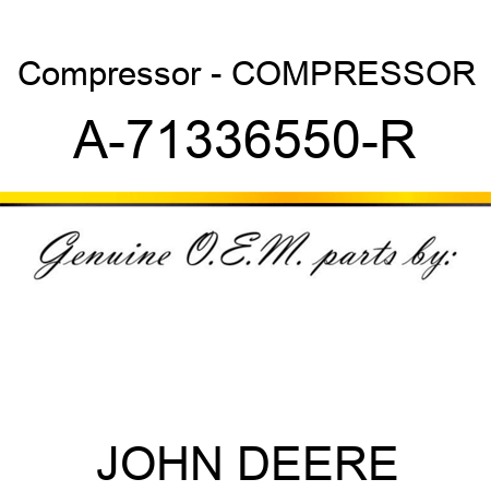 Compressor - COMPRESSOR A-71336550-R