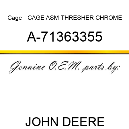 Cage - CAGE ASM THRESHER, CHROME A-71363355
