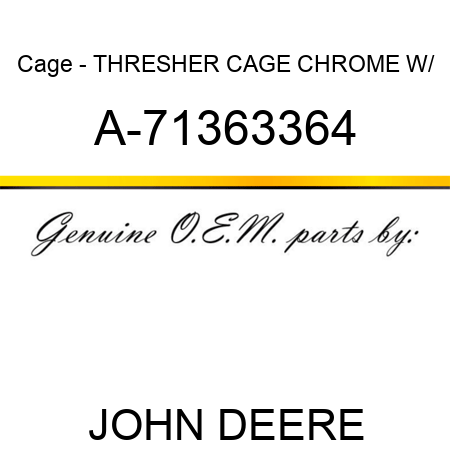 Cage - THRESHER CAGE, CHROME, W/ A-71363364