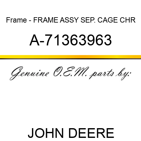 Frame - FRAME ASSY, SEP. CAGE CHR A-71363963
