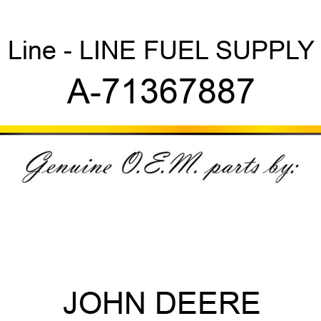 Line - LINE, FUEL SUPPLY A-71367887