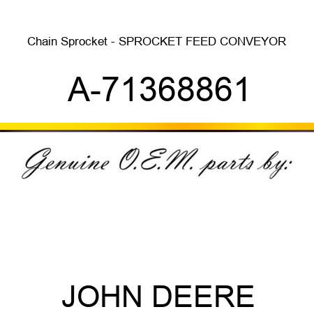 Chain Sprocket - SPROCKET, FEED CONVEYOR A-71368861
