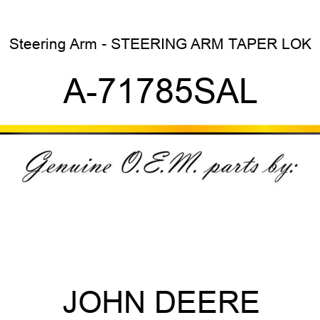 Steering Arm - STEERING ARM TAPER LOK A-71785SAL