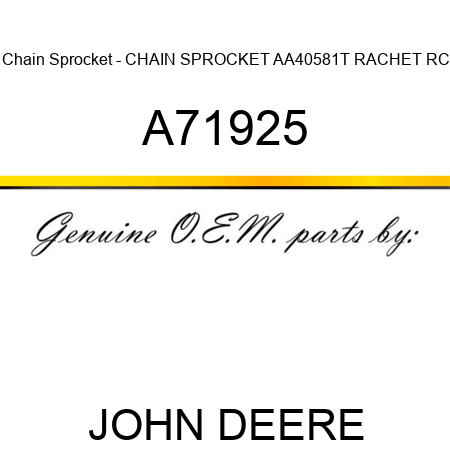 Chain Sprocket - CHAIN SPROCKET, AA40581T, RACHET RC A71925