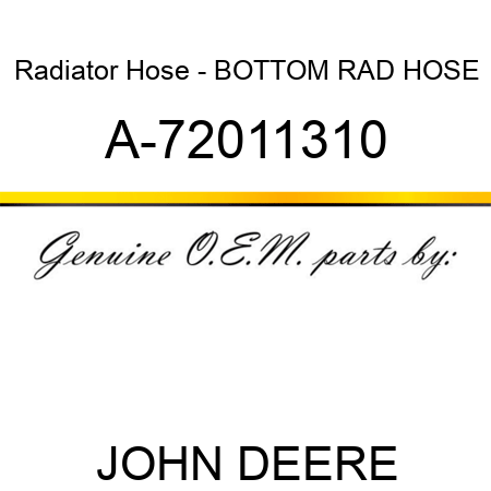 Radiator Hose - BOTTOM RAD HOSE A-72011310