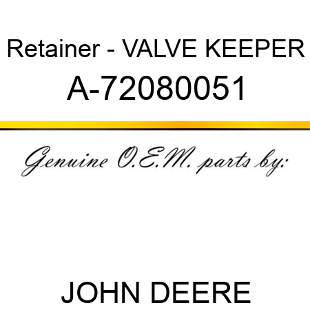 Retainer - VALVE KEEPER A-72080051