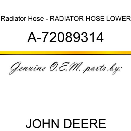 Radiator Hose - RADIATOR HOSE, LOWER A-72089314