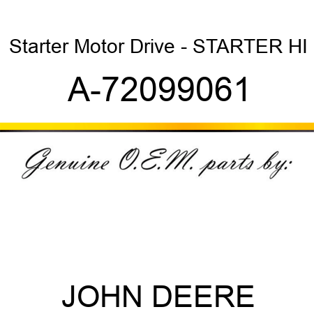 Starter Motor Drive - STARTER, HI A-72099061