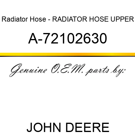 Radiator Hose - RADIATOR HOSE, UPPER A-72102630