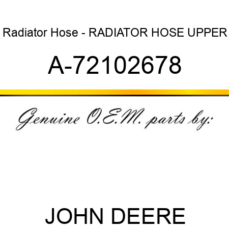 Radiator Hose - RADIATOR HOSE, UPPER A-72102678