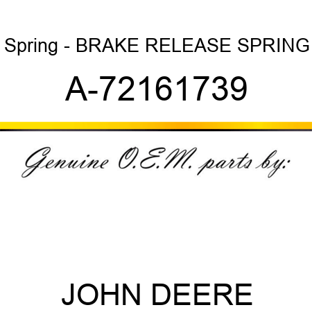 Spring - BRAKE RELEASE SPRING A-72161739