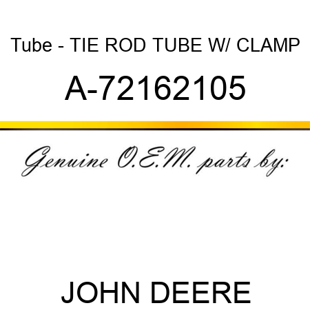Tube - TIE ROD TUBE W/ CLAMP A-72162105