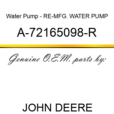 Water Pump - RE-MFG. WATER PUMP A-72165098-R
