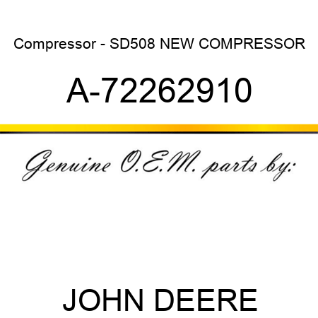 Compressor - SD508 NEW COMPRESSOR A-72262910