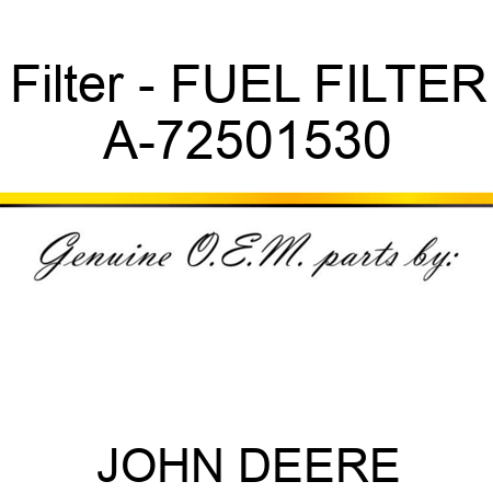 Filter - FUEL FILTER A-72501530