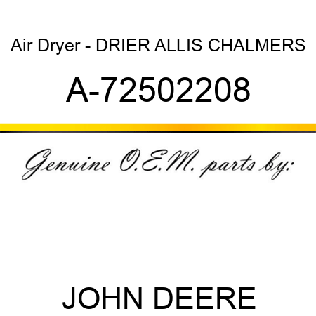 Air Dryer - DRIER, ALLIS CHALMERS A-72502208