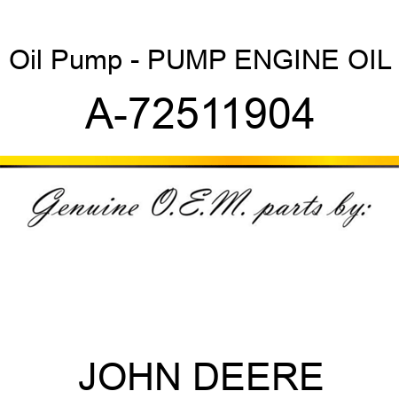 Oil Pump - PUMP, ENGINE OIL A-72511904