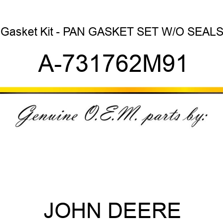 Gasket Kit - PAN GASKET SET W/O SEALS A-731762M91